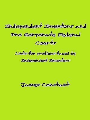 cover image of Indipendent Inventors and Pro Corporate Federal Courts